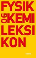 Fysik og kemi leksikon af B. Østergaard Pedersen og Peter Weng