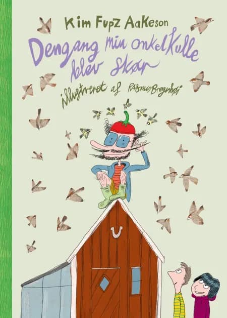 Dengang min onkel Kulle blev skør af Kim Fupz Aakeson