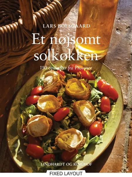 Et nøjsomt solkøkken - 150 opskrifter fra Provence af Lars Boesgaard