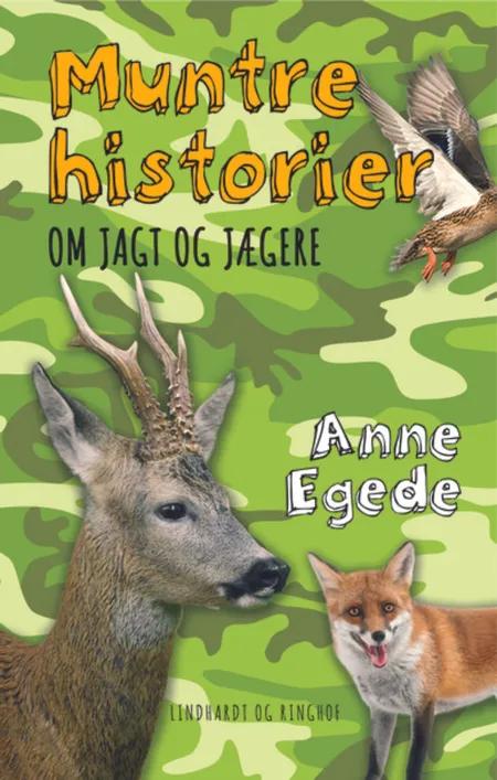 Muntre historier om jagt og jægere af Anne Egede