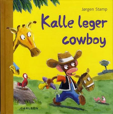 Kalle leger cowboy af Jørgen Stamp