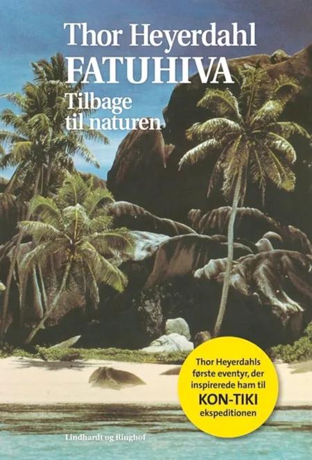 Fatuhiva - tilbage til naturen af Thor Heyerdahl