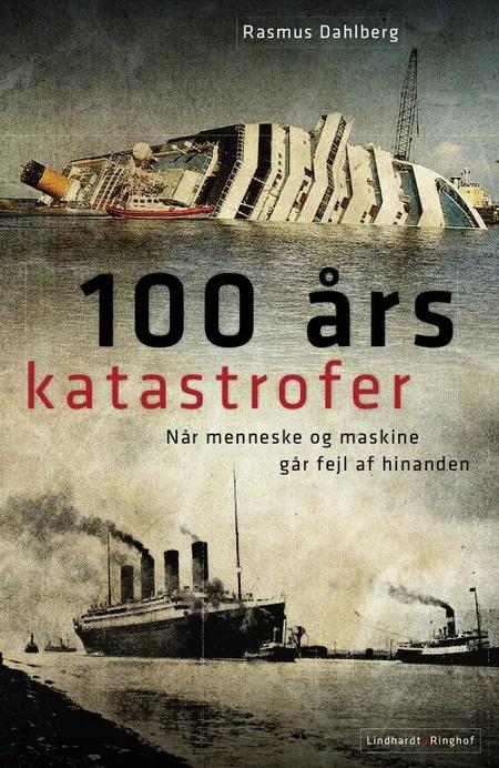 100 års katastrofer af Rasmus Dahlberg