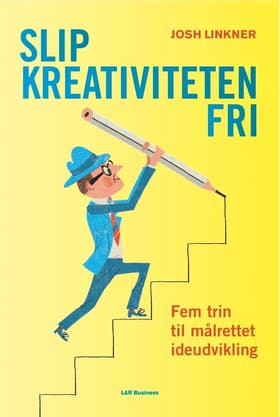Slip kreativiteten fri af Josh Linkner