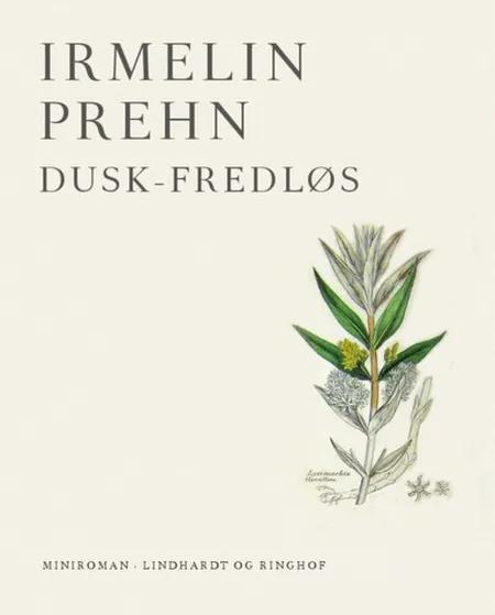 Dusk-fredløs af Irmelin Prehn