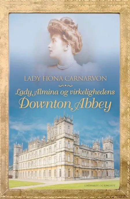 Lady Almina og virkelighedens Downton Abbey af Fiona Carnarvon