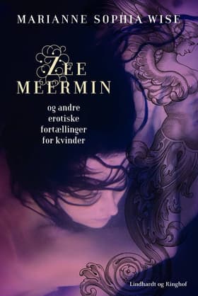 Zeemeermin og andre erotiske fortællinger for kvinder af Marianne Sophia Wise