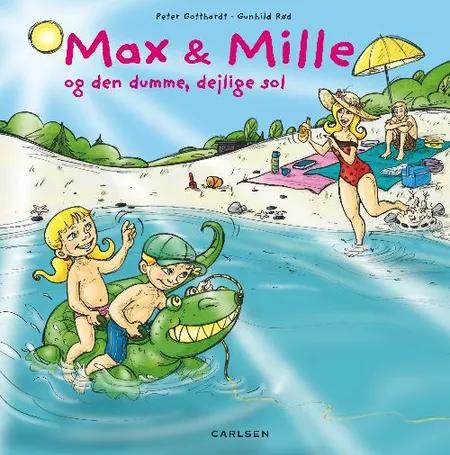 Max & Mille og den dumme, dejlige sol af Peter Gotthardt