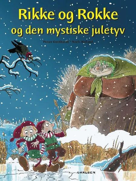 Rikke og Rokke og den mystiske juletyv af Peter Gotthardt