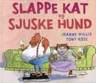 Slappe kat og Sjuske hund
