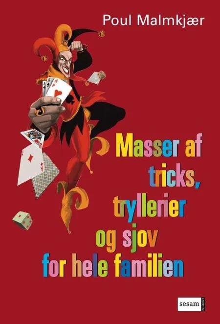 Masser af tricks, tryllerier, gåder og sjov af Poul Malmkjær