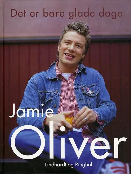 Det er bare glade dage af Jamie Oliver