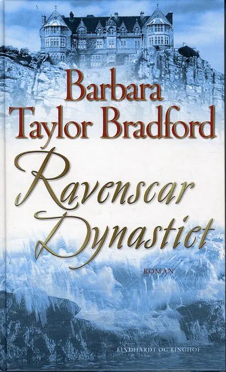 Ravenscar Dynastiet af Barbara Taylor Bradford