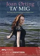 Ta' mig - en bog om hverdagens forførelser lydbog mp3