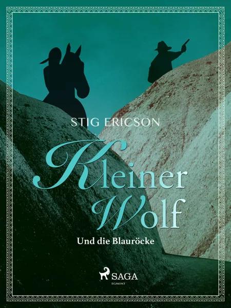 Kleiner Wolf und die Blauröcke af Stig Ericson