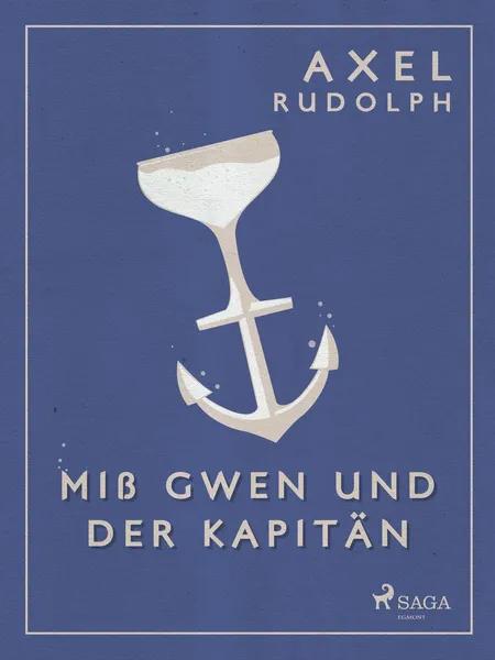 Miß Gwen und der Kapitän af Axel Rudolph