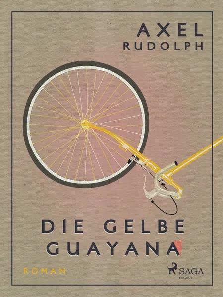 Die gelbe Guayana af Axel Rudolph