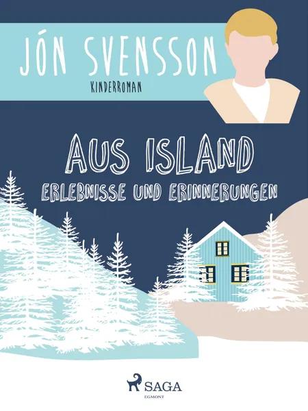 Aus Island: Erlebnisse und Erinnerungen af Jón Svensson