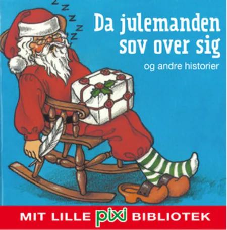 Da julemanden sov over sig og andre historier af Heidi Bruhn