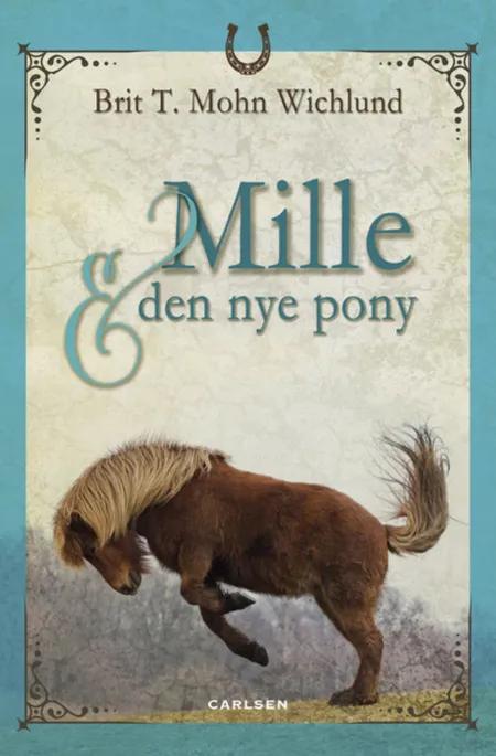Mille & den nye pony af Brit Wichlund