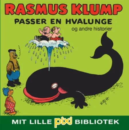 Rasmus Klump passer en hvalunge og andre historier af Carla Hansen