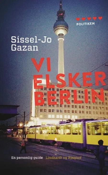 Vi elsker Berlin af Sissel-Jo Gazan