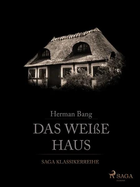 Das weiße Haus af Herman Bang