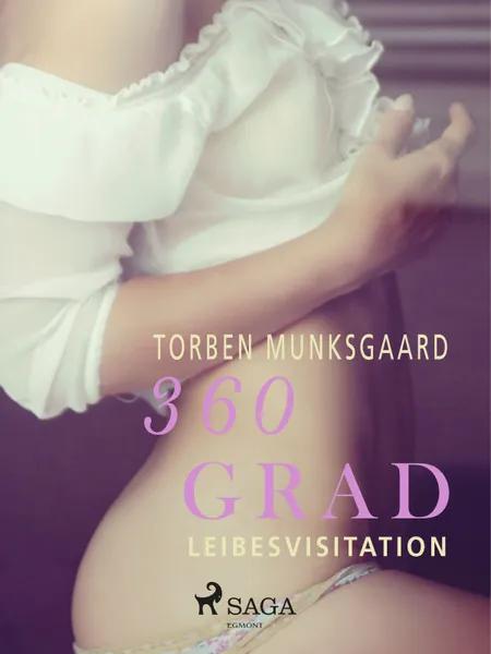 360 Grad - Leibesvisitation af Torben Munksgaard