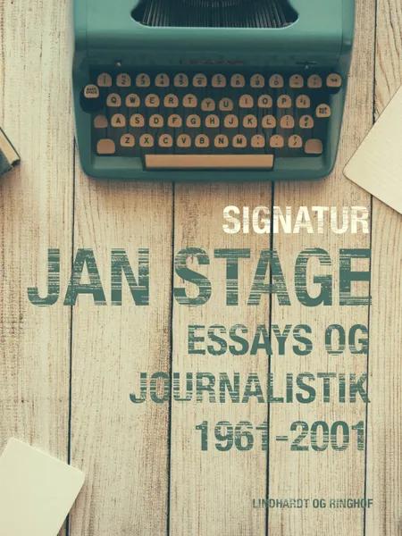 Signatur: Jan Stage. Essays og journalistik 1961-2001 af Jan Stage