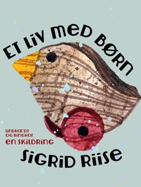 Et liv med børn af Sigrid Riise