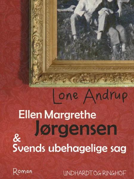 Ellen Margrethe Jørgensen & Svends ubehagelige sag af Lone Andrup