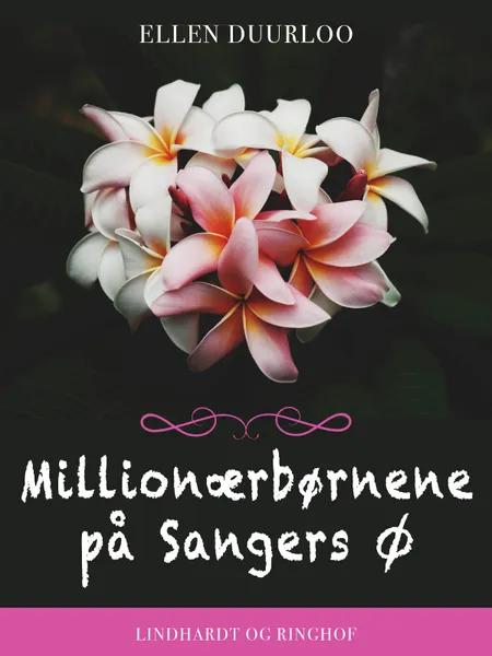 Millionærbørnene på Sangers Ø af Ellen Duurloo