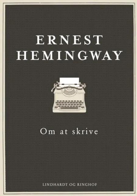 Om at skrive af Ernest Hemingway
