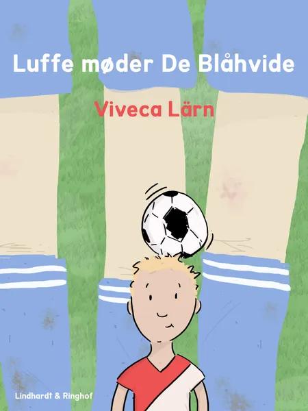 Luffe møder De Blåhvide af Viveca Lärn