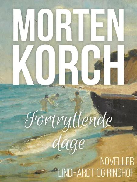 Fortryllende dage af Morten Korch