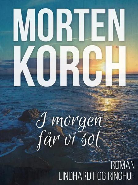 I morgen får vi sol af Morten Korch