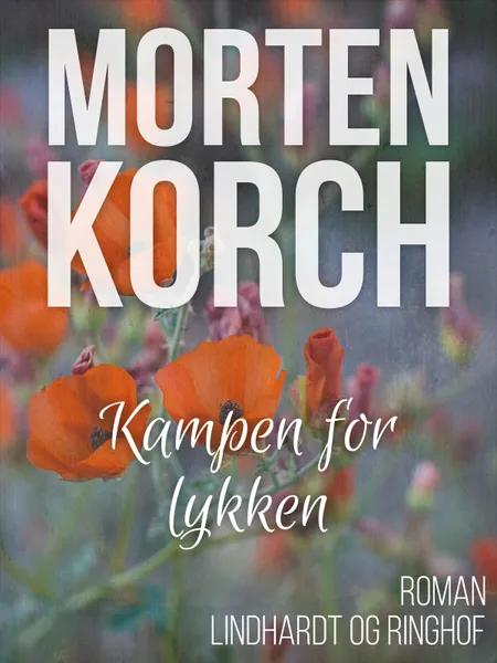 Kampen for lykken af Morten Korch