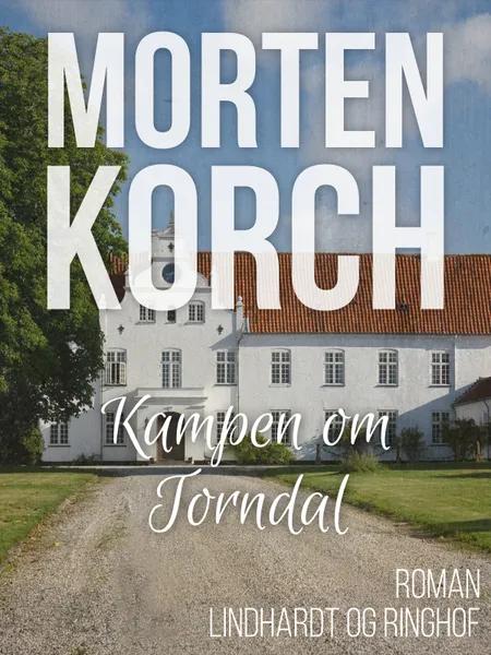Kampen om Torndal af Morten Korch
