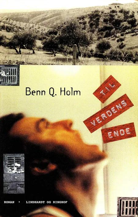 Til verdens ende af Benn Q. Holm