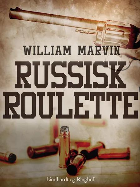 Russisk roulette af William Marvin