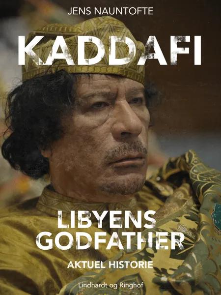 Kaddafi, Libyens Godfather af Jens Nauntofte