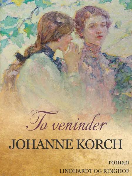 To veninder af Johanne Korch