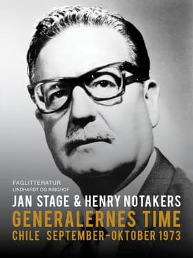 Generalernes time: Chile september. Oktober 1973 af Jan Stage