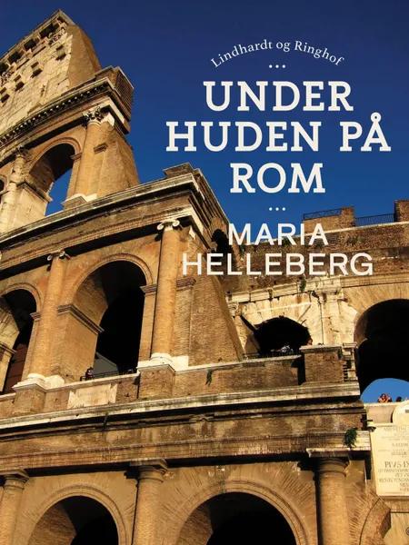 Under huden på Rom af Maria Helleberg