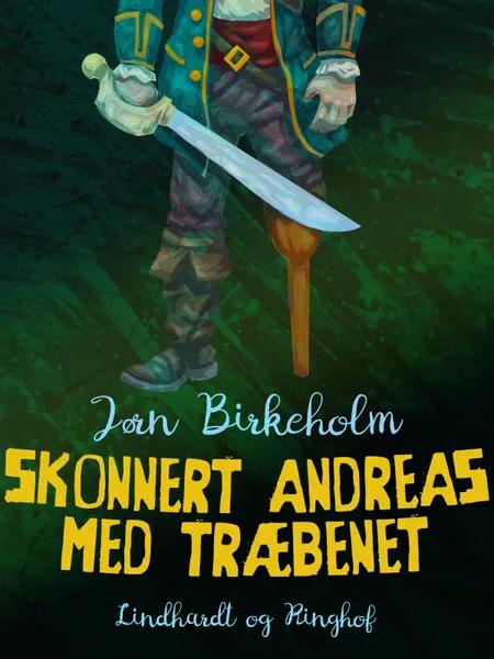 Skonnert Andreas med træbenet af Jørn Birkeholm