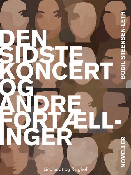 Den sidste koncert og andre fortællinger af Bodil Steensen-Leth
