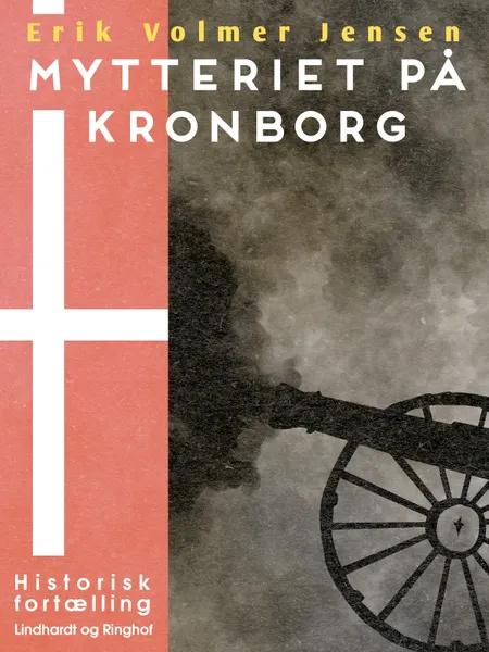 Mytteriet på Kronborg af Erik Volmer Jensen