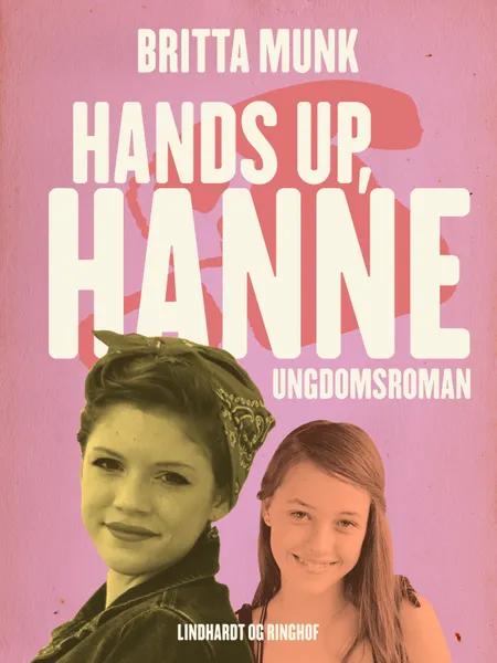 Hands up, Hanne af Britta Munk