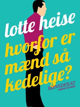 Hvorfor er mænd så kedelige? af Lotte Heise