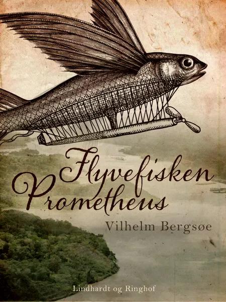 Flyvefisken 'Prometheus' af Vilhelm Bergsøe